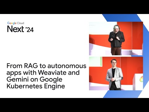 From RAG to autonomous apps with Weaviate and Gemini API on Google Kubernetes Engine